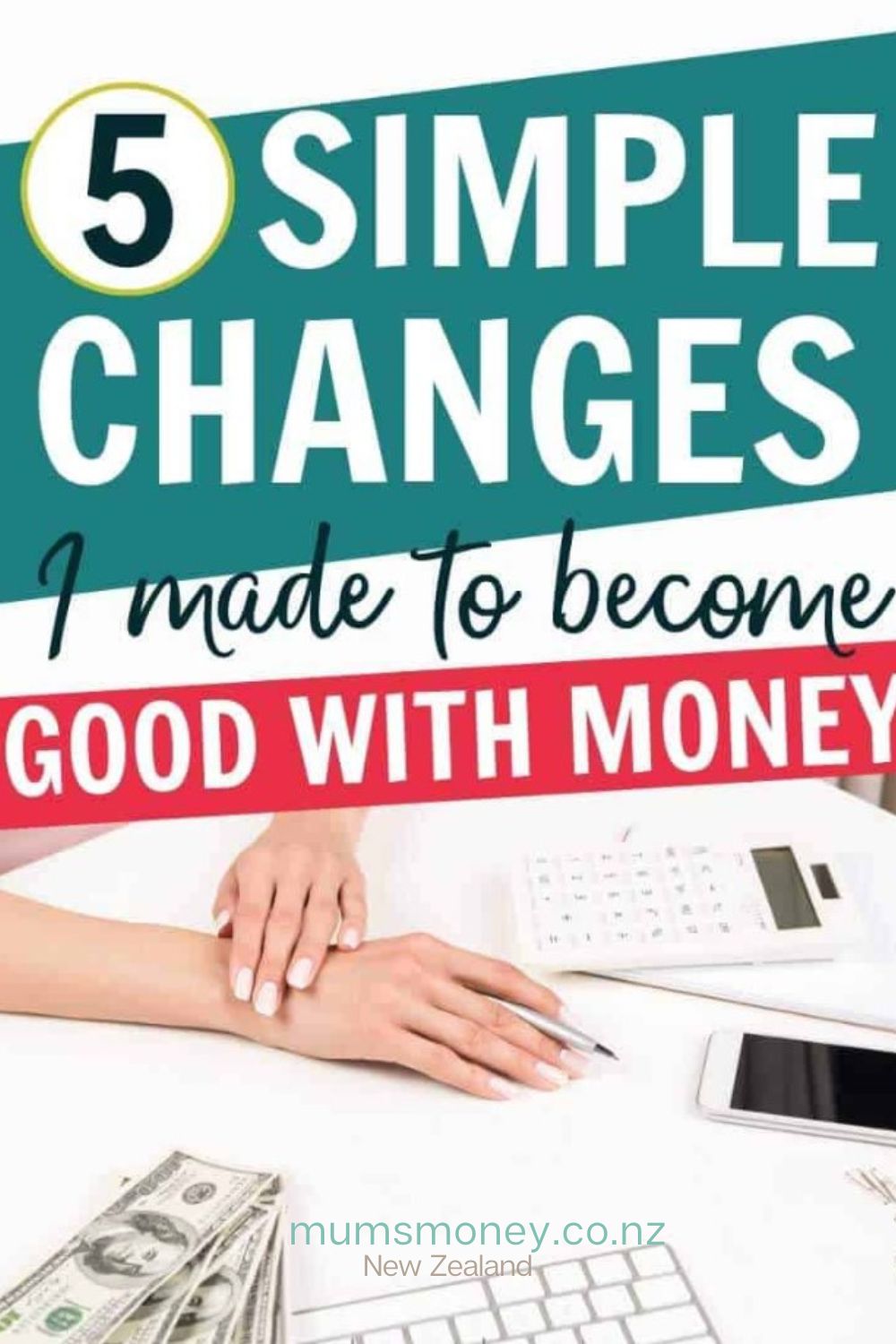 5 Changes I Made to Become Good With Money_nz 2