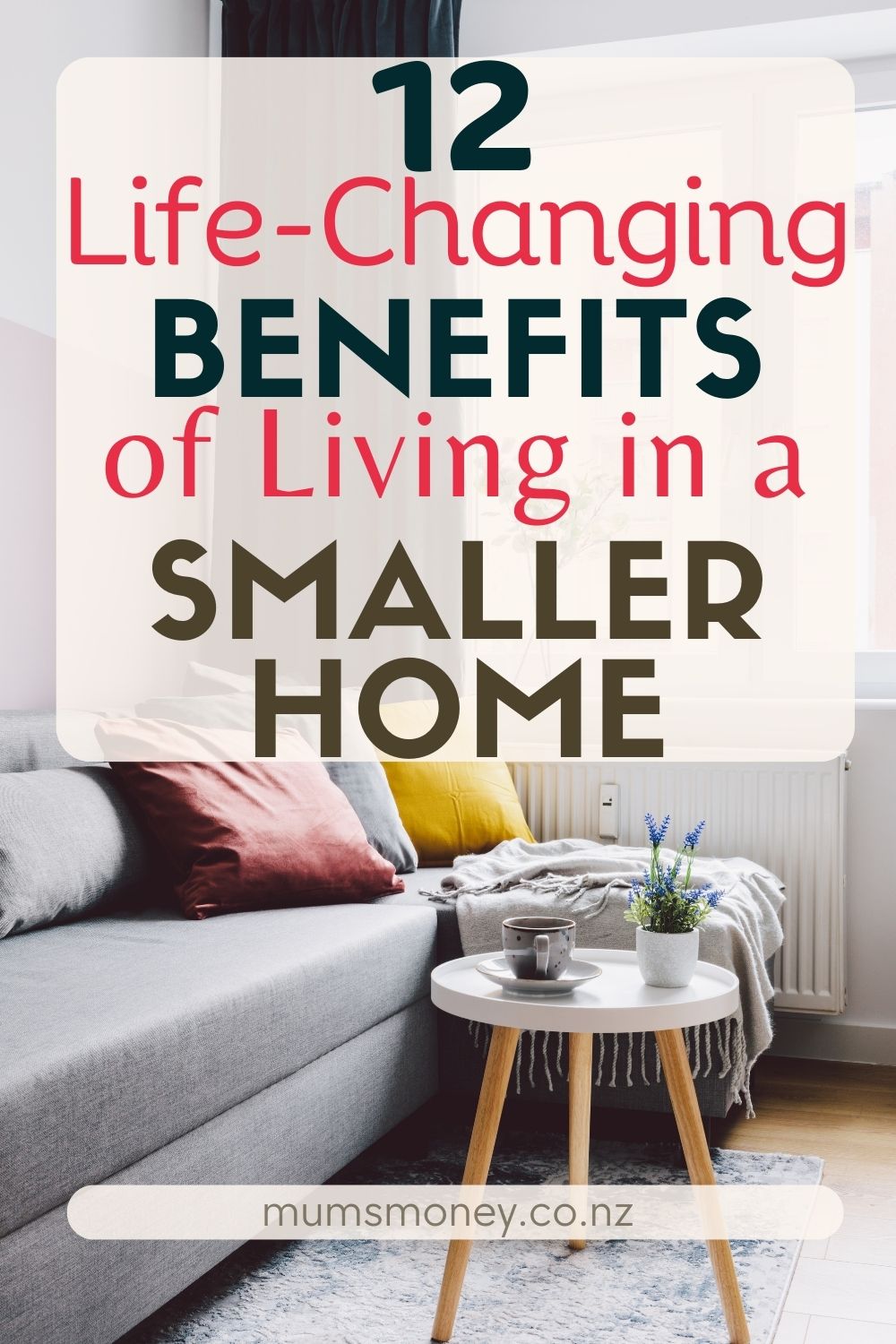 Life-Changing Benefits of Living in a Smaller Home