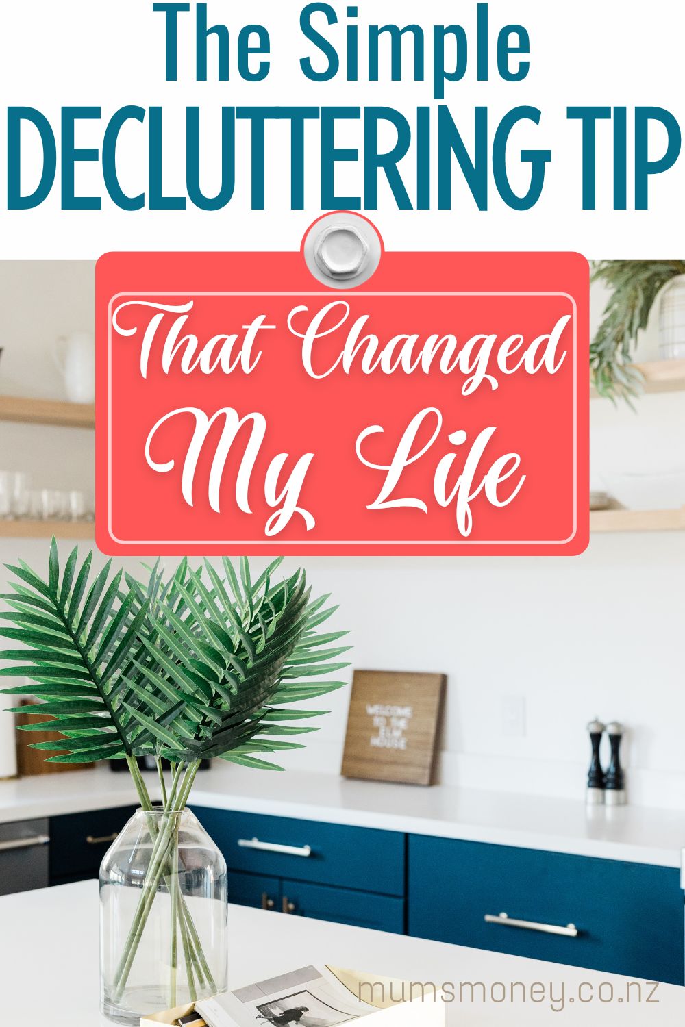 The Simple Decluttering Tip That Changed My Life