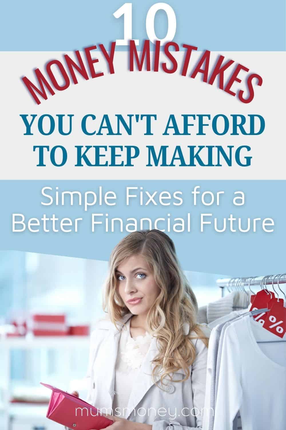 Money Mistakes You Can't Afford to Keep Making_ Simple Fixes for a Better Financial Future